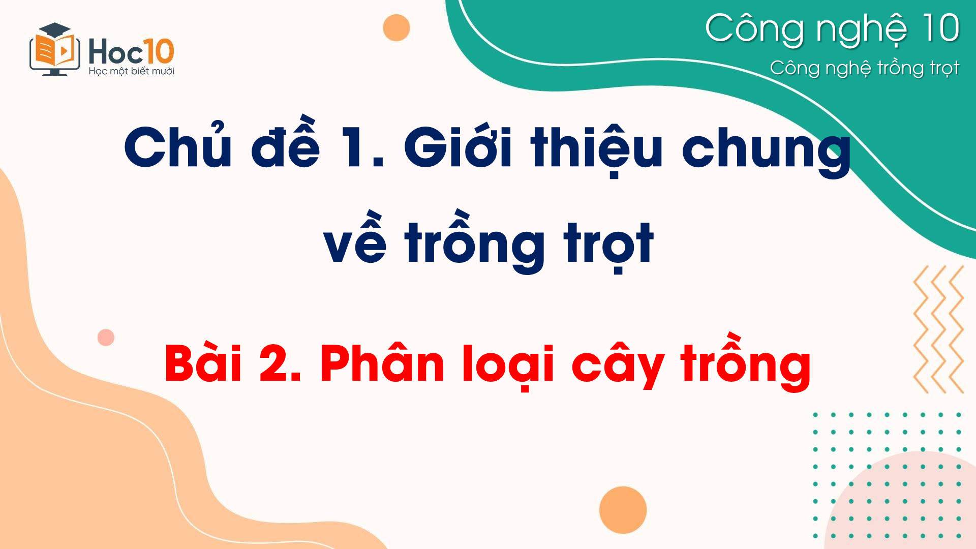 CN Trồng trọt - Bài 2 Phân loại cây trồng